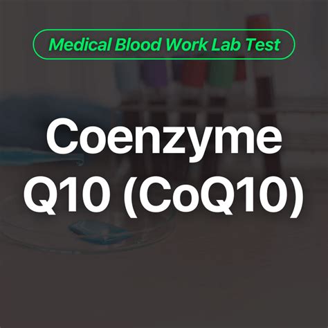 q10.0.0.1|Coenzyme Q10 Lab Test, Normal & Low Levels.